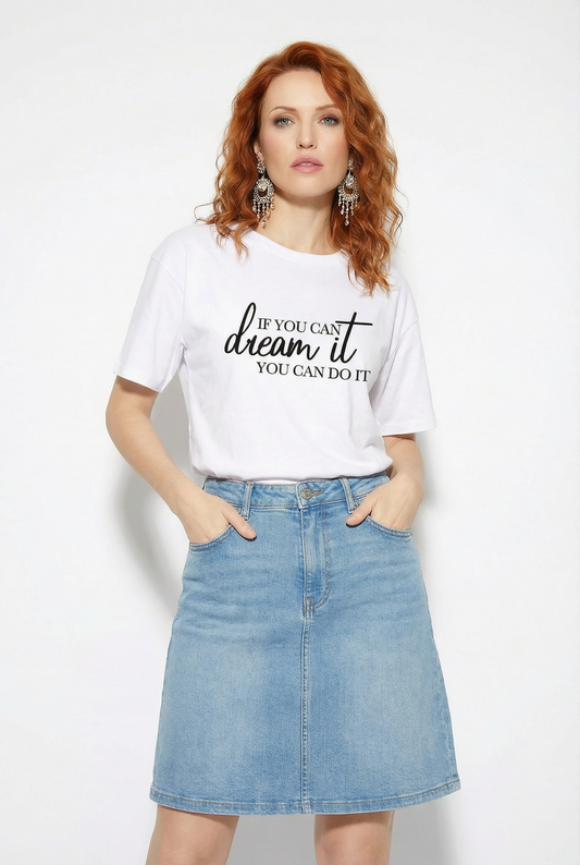 If You Can Dream It You Can Do It Tshirt In White